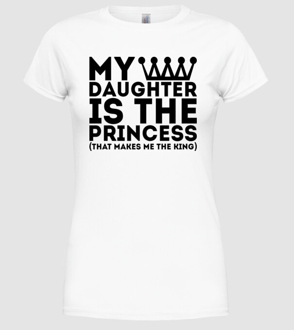 my daughter is the princess model alb pe tricou