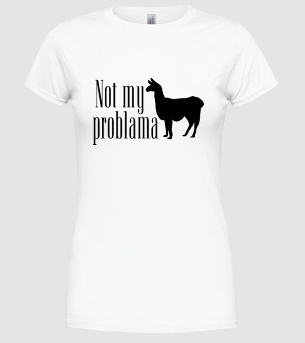 Not my problama model alb pe tricou