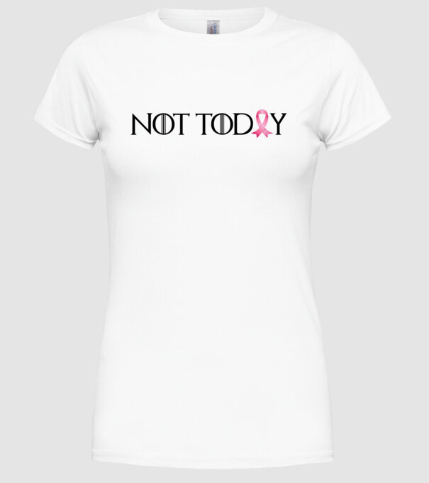 Not today model alb pe tricou