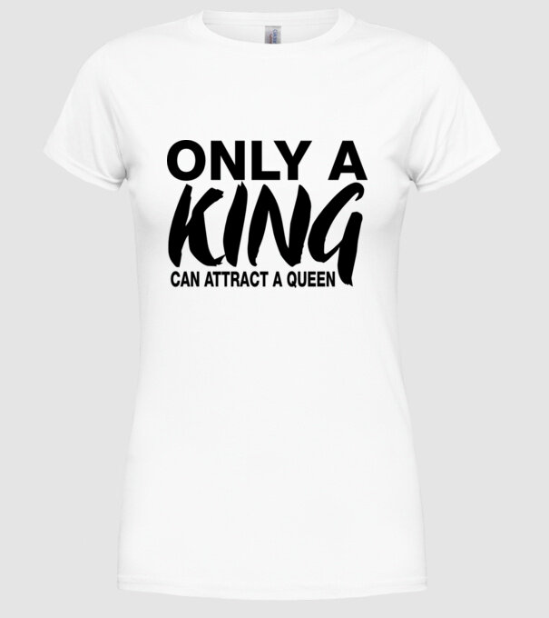 Only a King model alb pe tricou