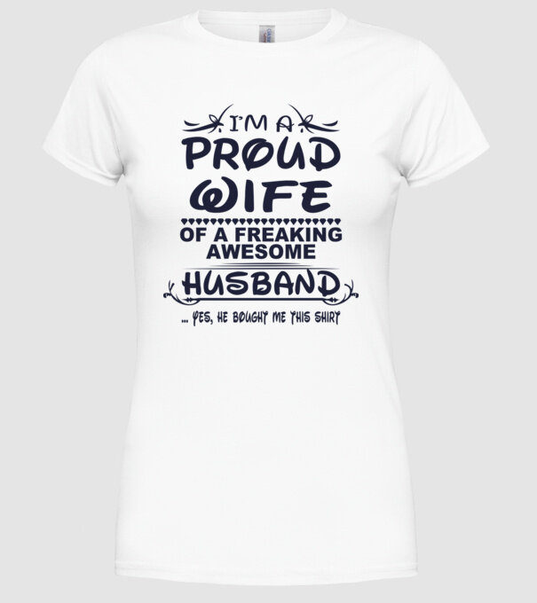 Proud wife model alb pe tricou