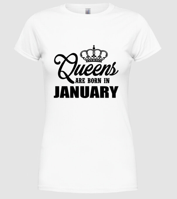 Queens are born in January model alb pe tricou