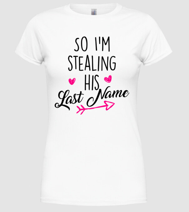 Cuplu So I stealing his last name model alb pe tricou