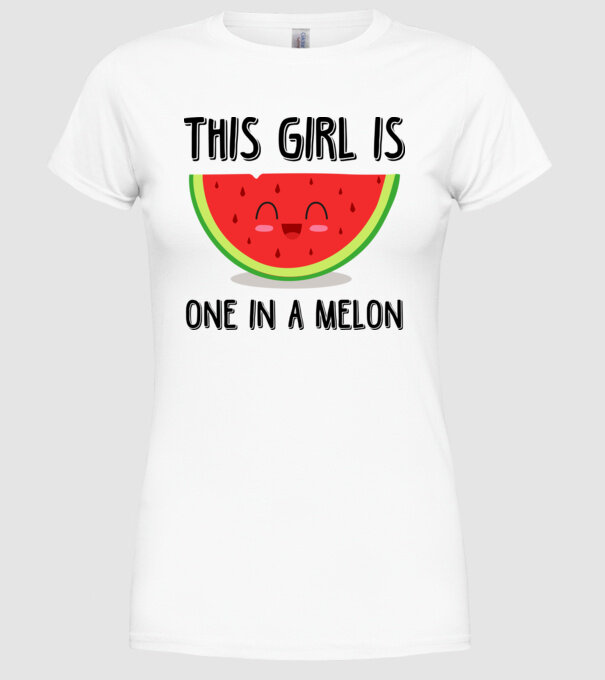 This girl is one in a melon model alb pe tricou