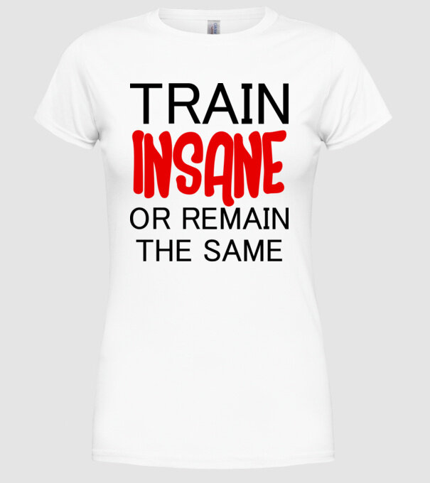 train insane model alb pe tricou