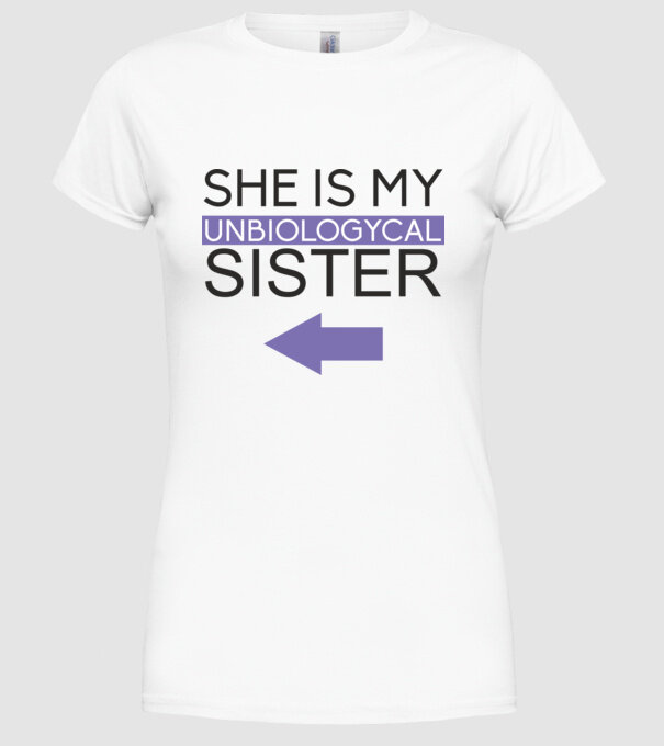 Unbiologycal Sister 02 model alb pe tricou