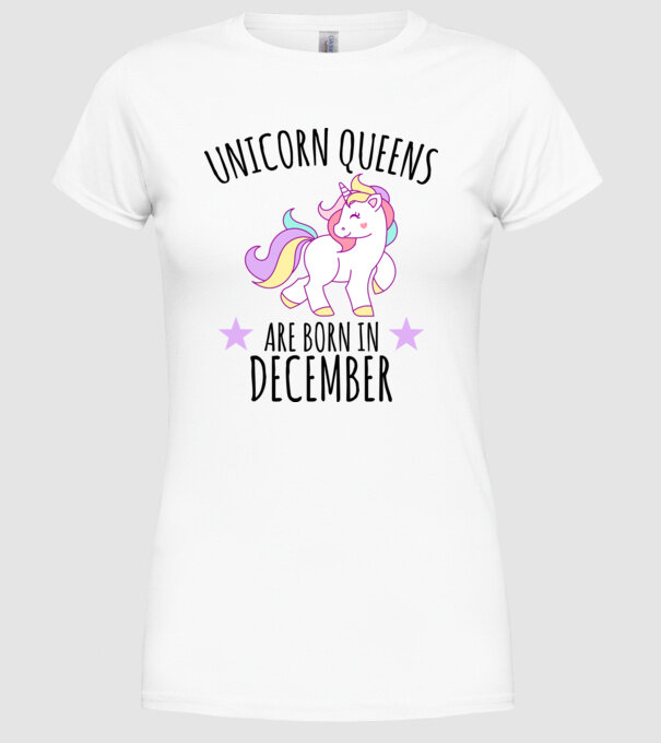Unicorn Queens are born - December model alb pe tricou