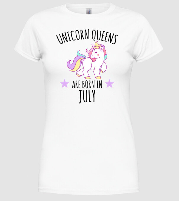 Unicorn queens are born in - July model alb pe tricou