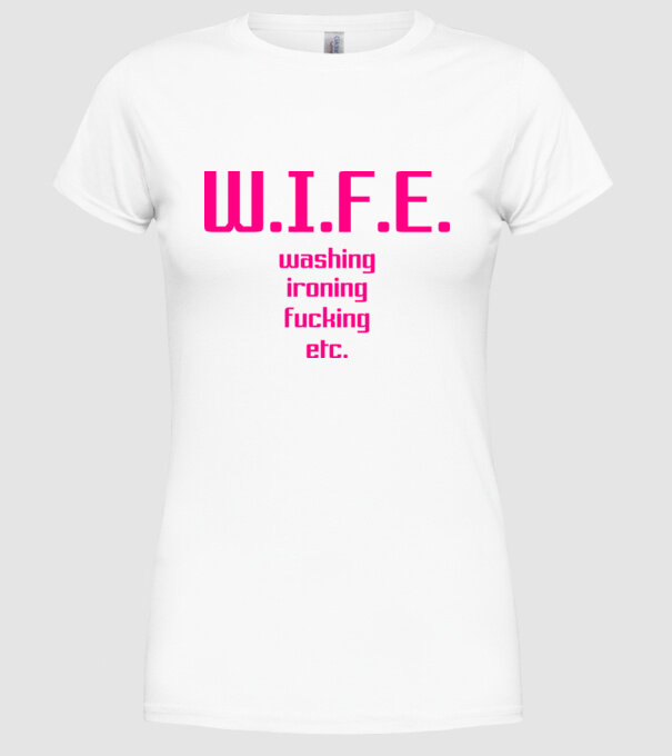 WIFE 3 model alb pe tricou