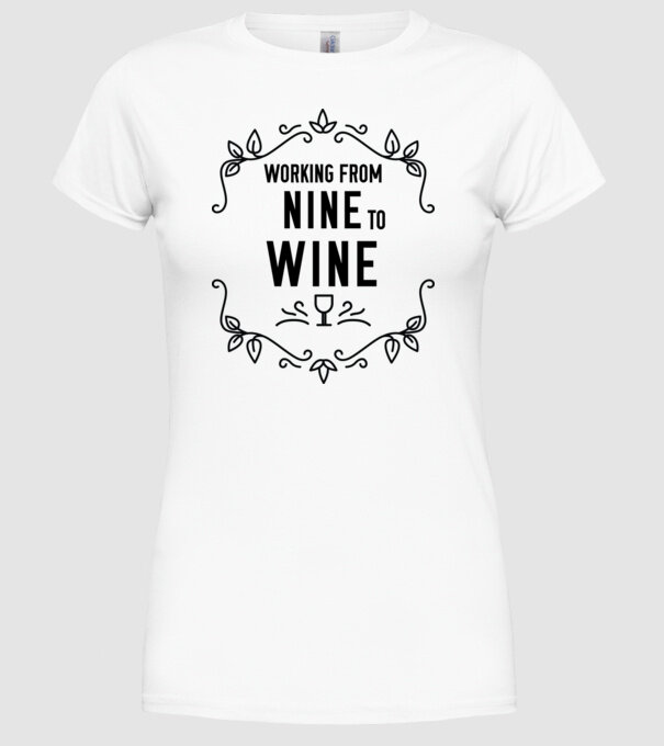 Wine tasting team Working from nine to wine model alb pe tricou