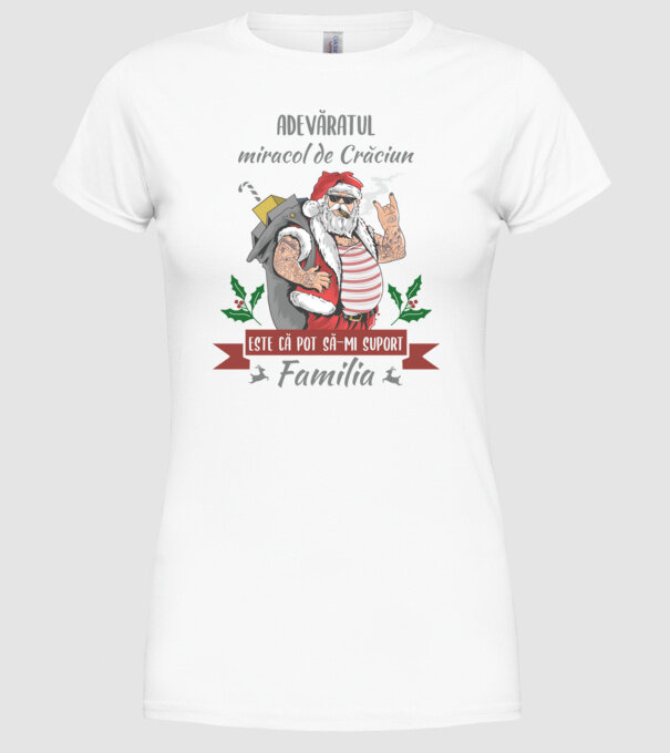 adevăratul miracol de Crăciun este că pot să-mi suport familia model alb pe tricou
