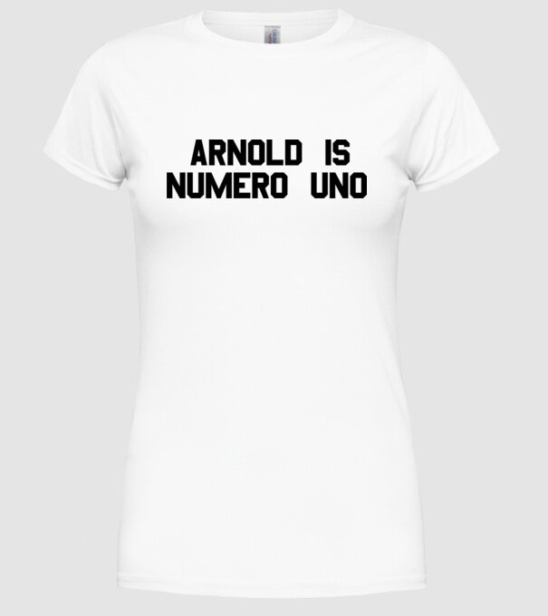 Arnold is Numero Uno model alb pe tricou