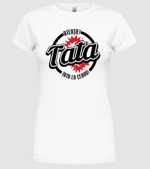 Atenție! Tata la ceaun! model alb pe tricou