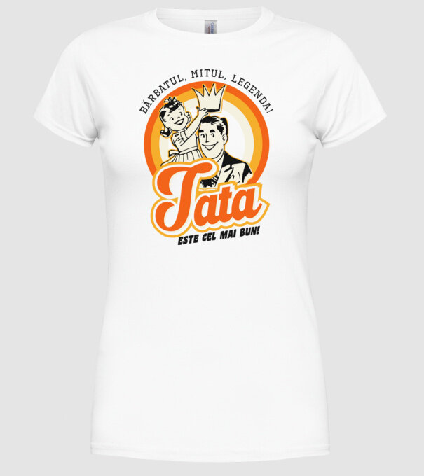 Bărbatul, mitul, legenda! Tata este cel mai bun! model alb pe tricou