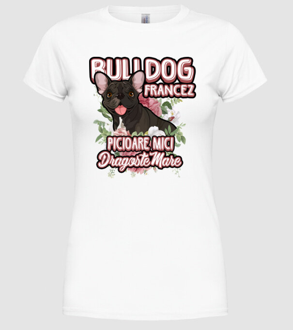 bulldog francez - picioare mici dragoste mare model alb pe tricou
