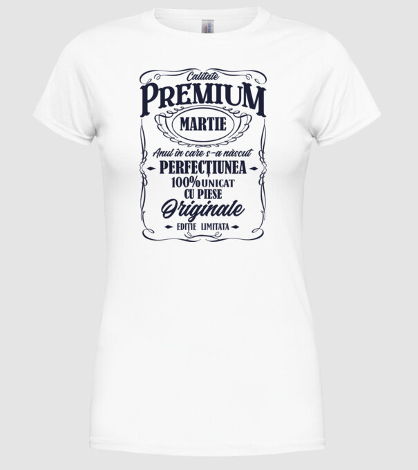 calitate premium -martie- anul în care s-a născut - perfecțiunea - 100% unicat, cu piese originale, ediție limitată model alb pe tricou