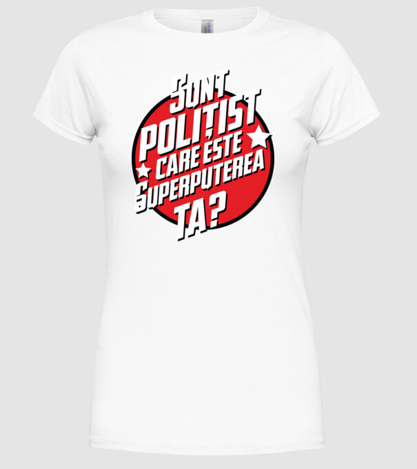 sunt polițist, care este superputerea ta? model alb pe tricou
