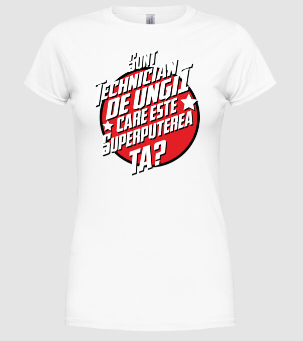 sunt tehnician de unghii, care este superputerea ta? model alb pe tricou
