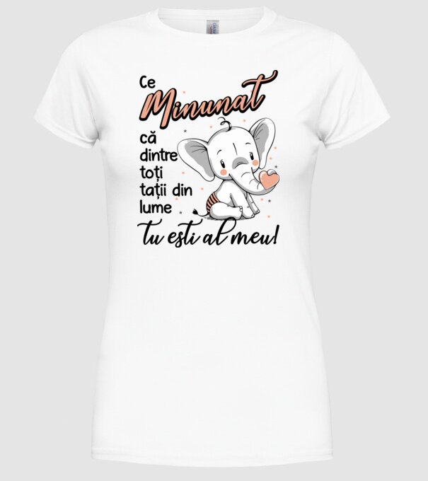 Ce minunat că dintre toți tații din lume, tu ești al meu! model alb pe tricou