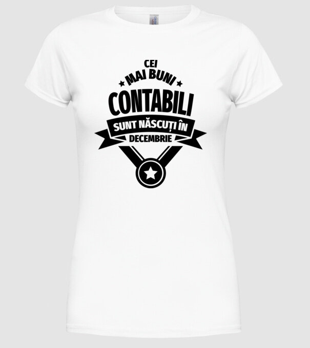 Cei mai buni contabili sunt născuți în Decembrie model alb pe tricou