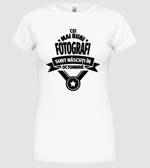 Cei mai buni fotografi sunt născuți în octombrie model alb pe tricou