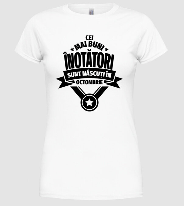 Cei mai buni înotători sunt născuți în Octombrie model alb pe tricou