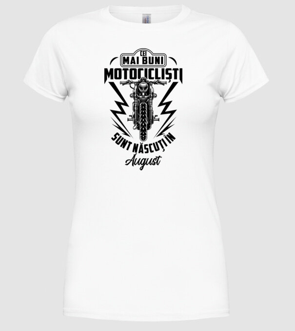 Cei mai buni motocicliști sunt născuți în August model alb pe tricou