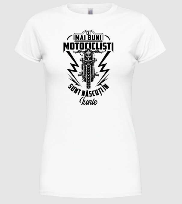 Cei mai buni motocicliști sunt născuți în Iunie model alb pe tricou