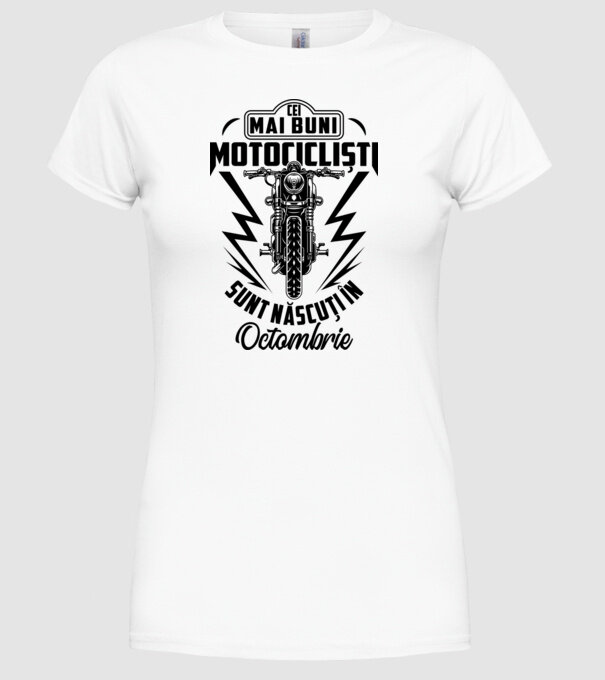 Cei mai buni motocicliști sunt născuți în Octombrie model alb pe tricou