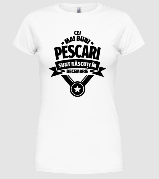 Cei mai buni pescari sunt născuți în decembrie model alb pe tricou