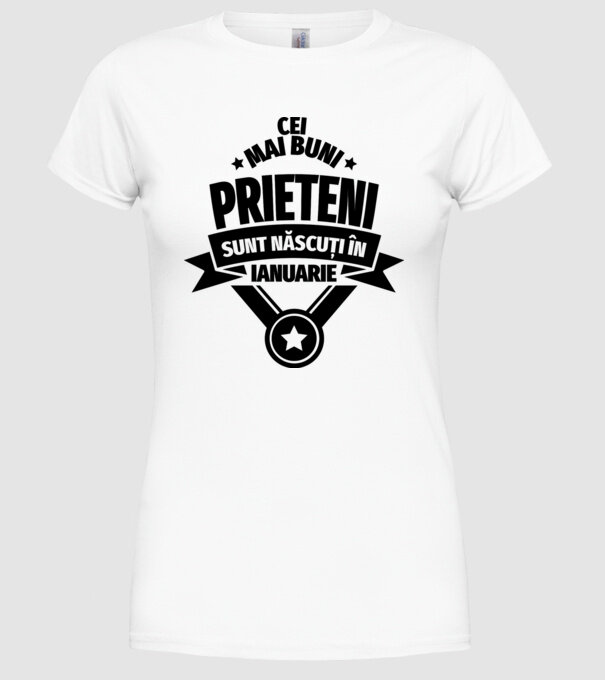 Cei mai buni prieteni sunt născuți în ianuarie model alb pe tricou