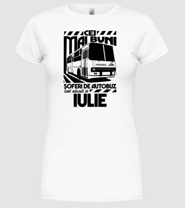 Cei mai buni șoferi de autobuz sunt născuți în Iulie model alb pe tricou
