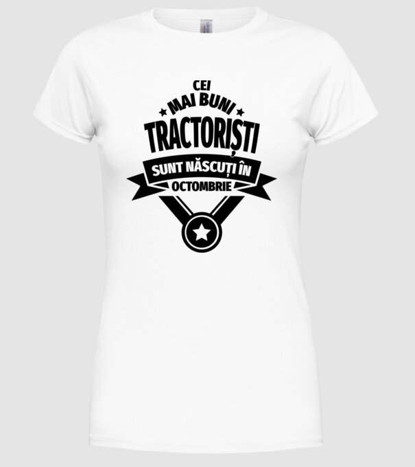Cei mai buni tractoriști sunt născuți în Octombrie model alb pe tricou
