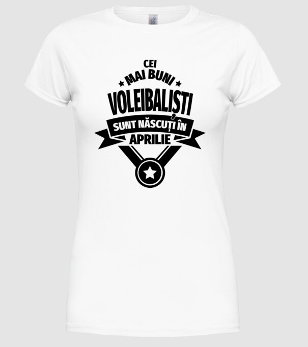 Cei mai buni voleibaliști sunt născuți în Aprilie model alb pe tricou