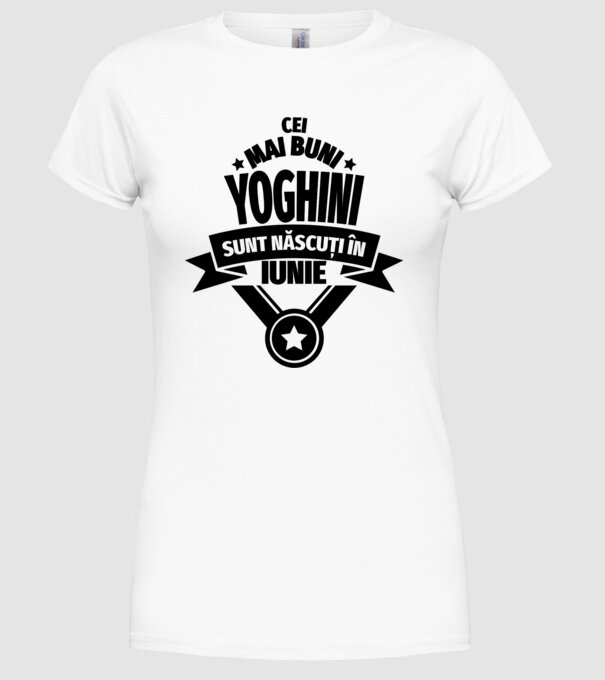 Cei mai buni yoghini sunt născuți în iunie model alb pe tricou