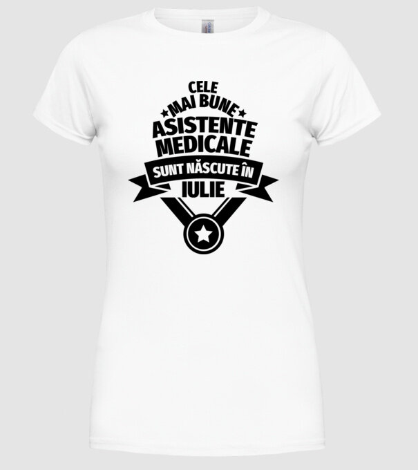 Cele mai bune asistente medicale sunt născute în iulie model alb pe tricou
