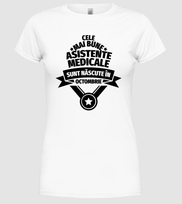 Cele mai bune asistente medicale sunt născute în octombrie model alb pe tricou