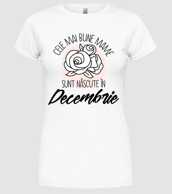 Cele mai bune mame sunt născute în Decembrie model alb pe tricou