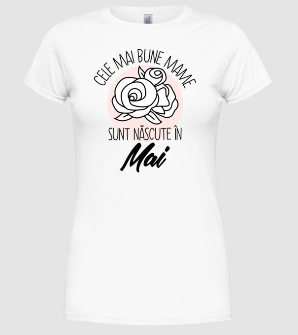 Cele mai bune mame sunt născute în Mai model alb pe tricou