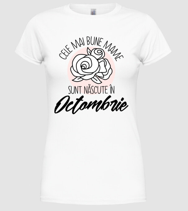 Cele mai bune mame sunt născute Octombrie model alb pe tricou
