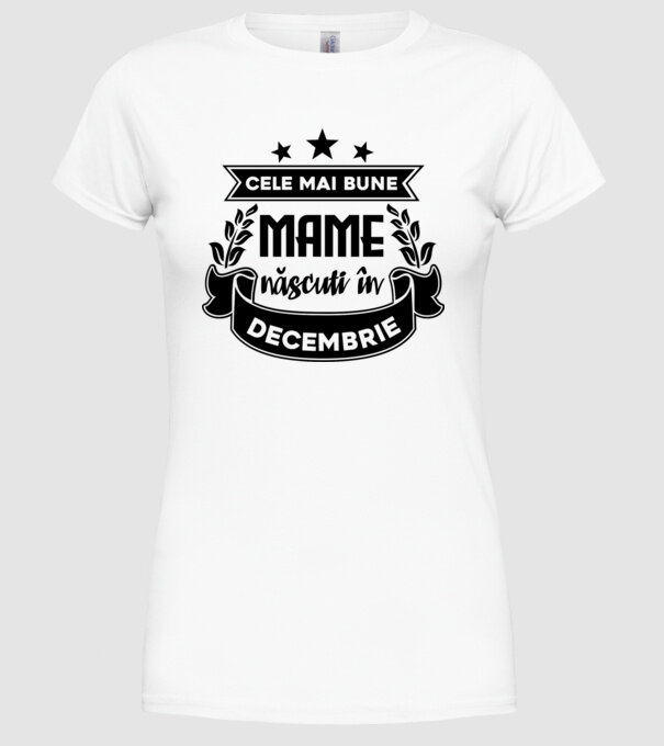 Cele mai bune mame sunt născuți în decembrie model alb pe tricou