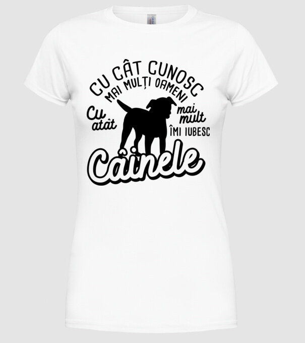 Cu cât cunosc mai mulți oameni, cu atât mai mult îmi iubesc câinele model alb pe tricou