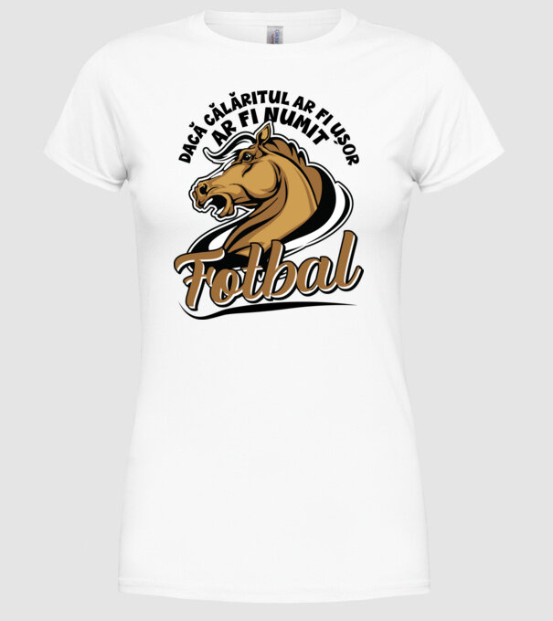 dacă călăritul ar fi ușor ar fi numit fotbal model alb pe tricou