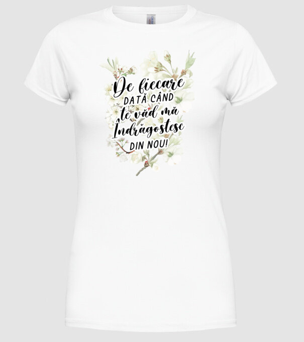 De fiecare dată când te văd mă îndrăgostesc din nou model alb pe tricou