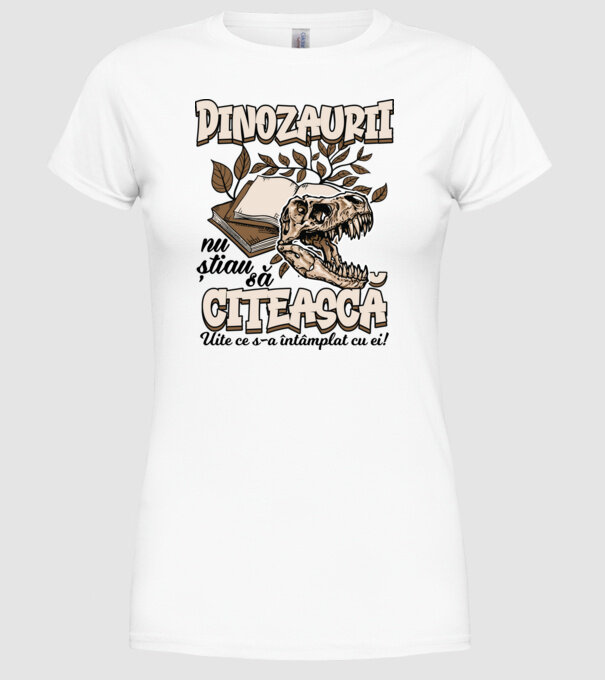 Dinozaurii nu știau să citească model alb pe tricou