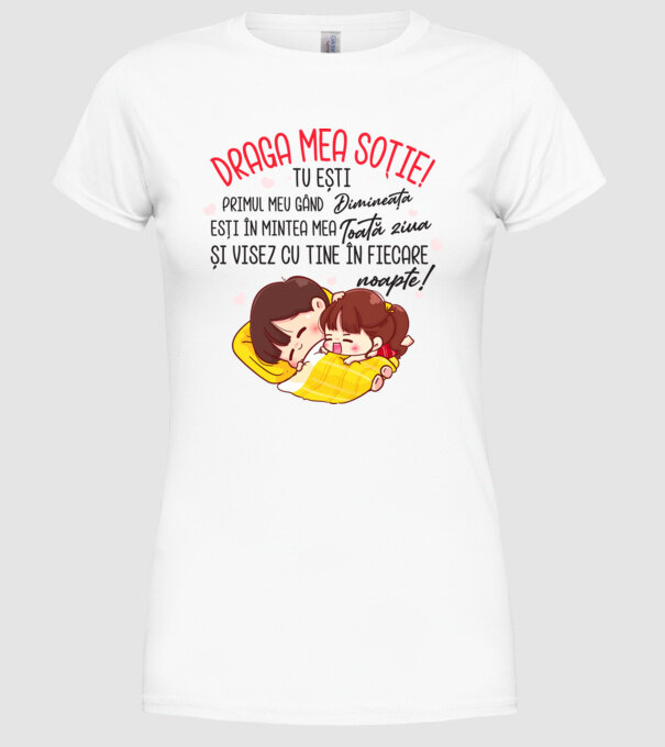 Draga mea soție tu ești primul meu model alb pe tricou