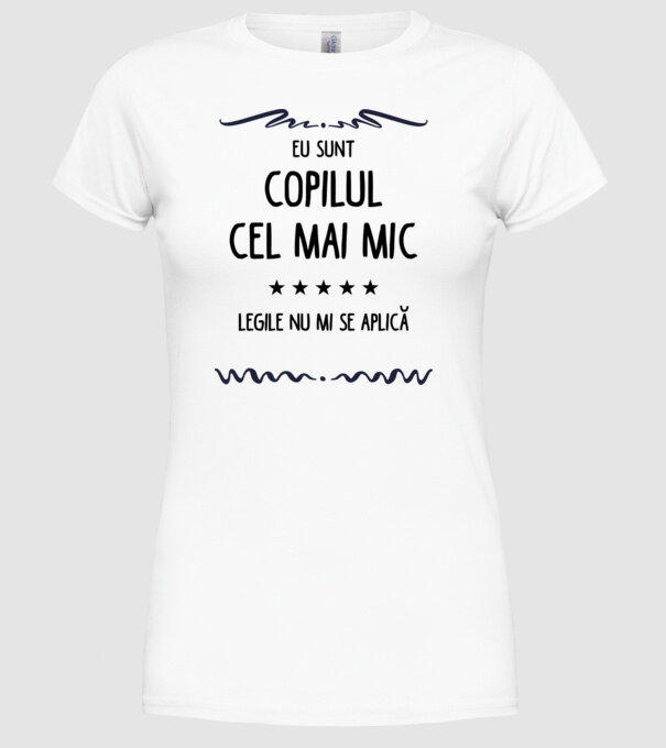 Eu sunt copilul cel mai mic, legile nu mi se aplică model alb pe tricou