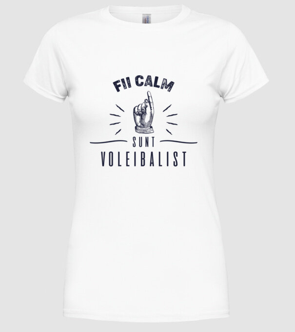Fii calm, sunt VOLEIBALIST model alb pe tricou