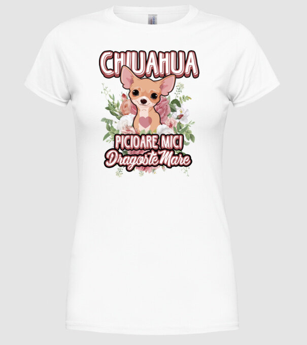 chihuahua : picioare mici dragoste mare model alb pe tricou