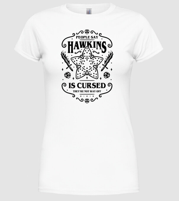 hawkins is cursed model alb pe tricou